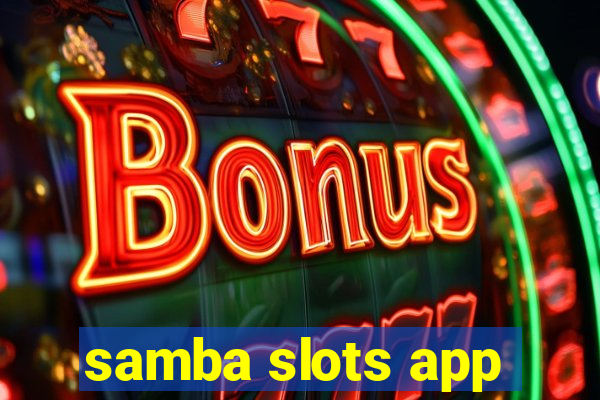samba slots app